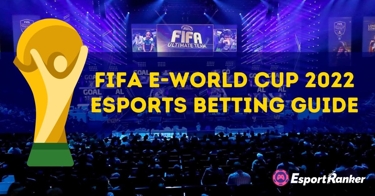 FIFA eWorld Cup 2022 eSports-Wettleitfaden