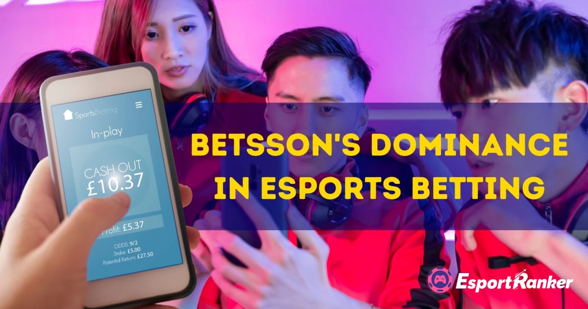 Betssons Dominanz bei eSports-Wetten
