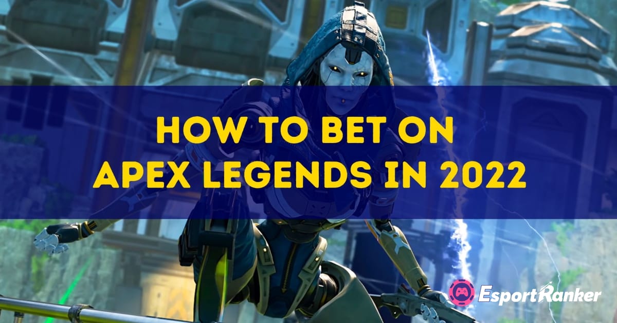 Wie man 2022 auf Apex Legends wetten kann